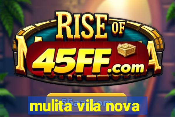 mulita vila nova